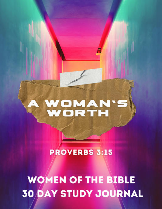 A Woman's Worth - Women of the Bible - 30 Day Study Journal (Digital Download)